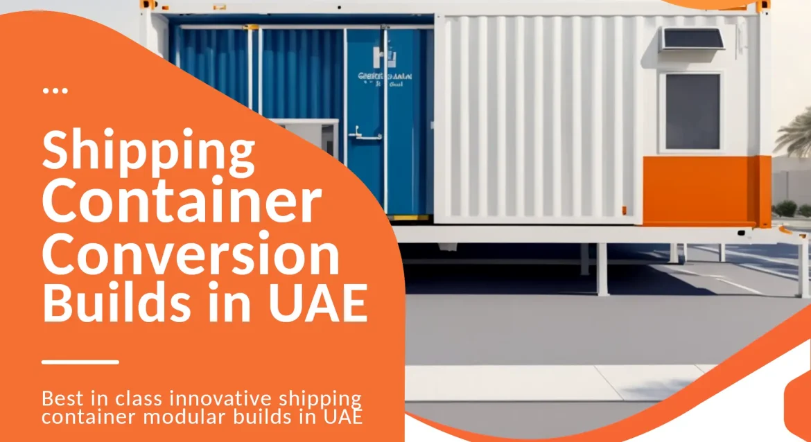 Shipping container conversion company in UAE.