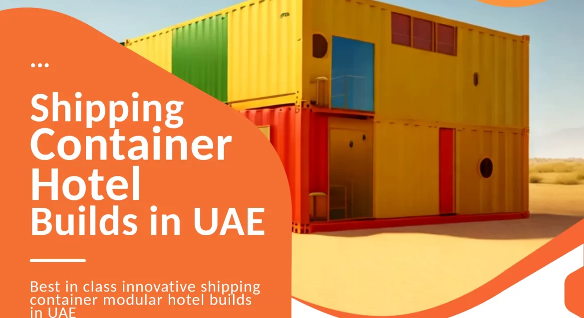 Container Hotels and Accommodations builder in UAE.