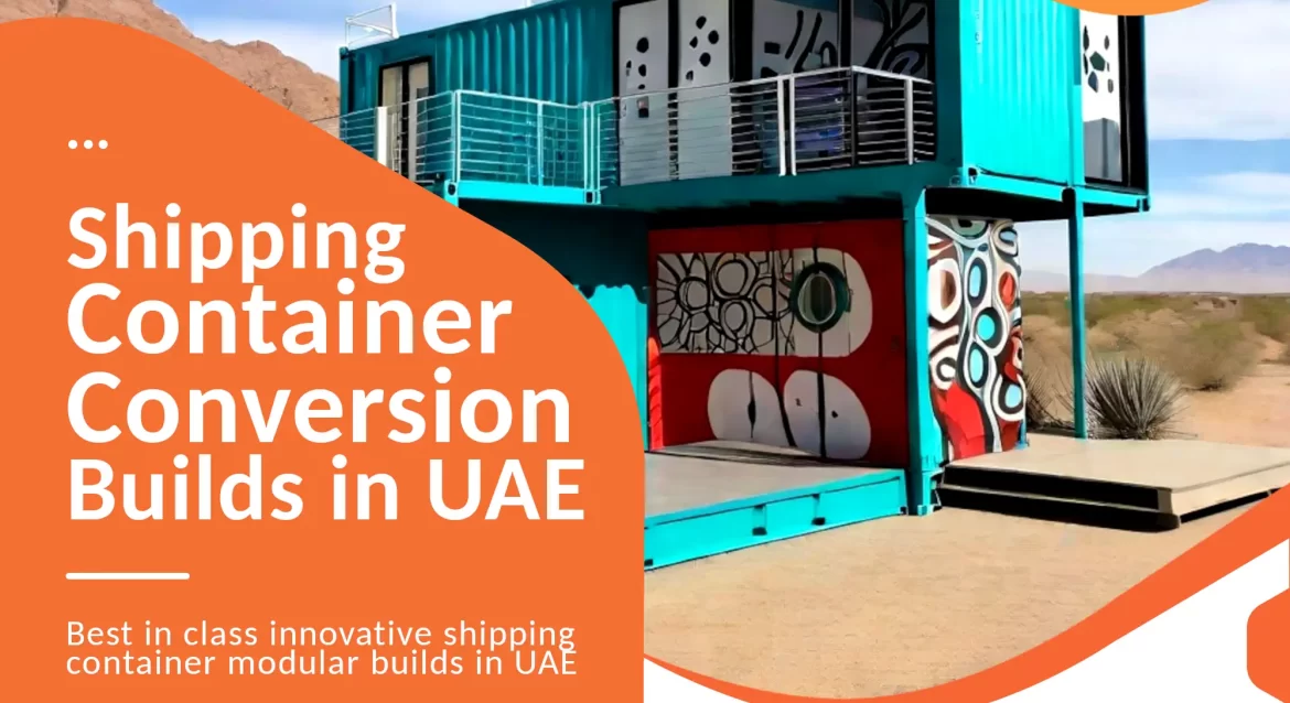 Shipping container conversion company in UAE.