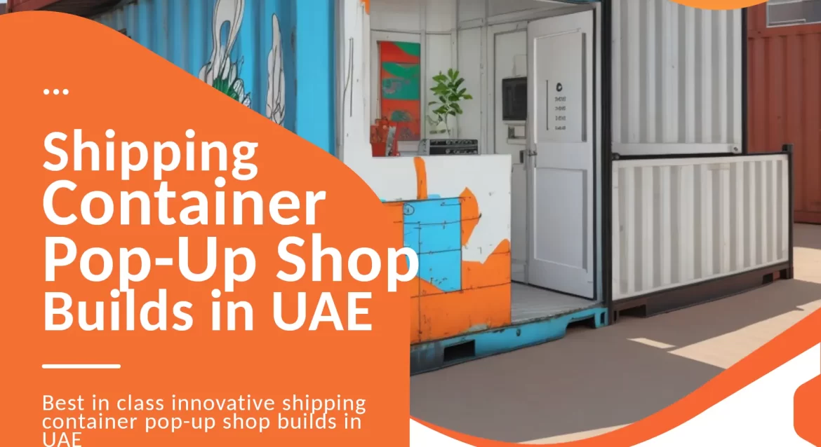 Shipping Container Pop-Up Shop Conversion company in UAE.