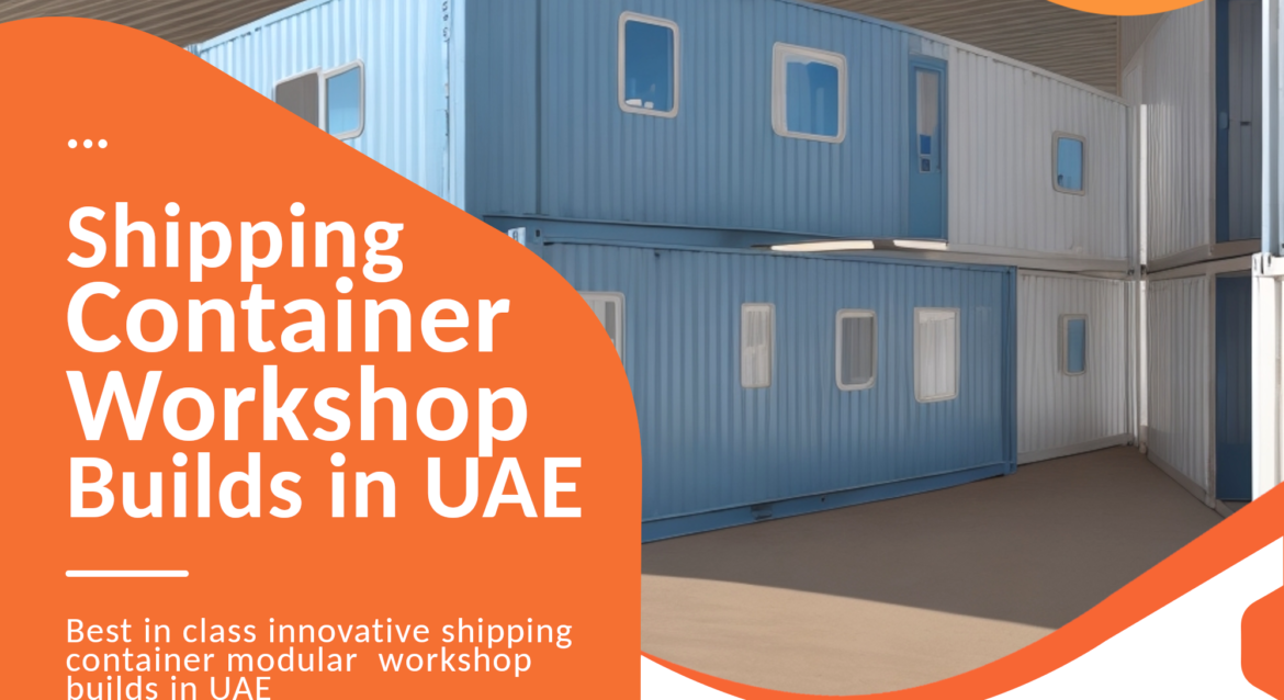 Shipping Container Workshop Conversions company in UAE