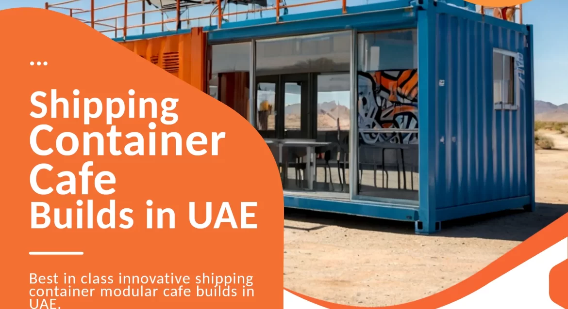 Shipping container Cafe conversion company in UAE.