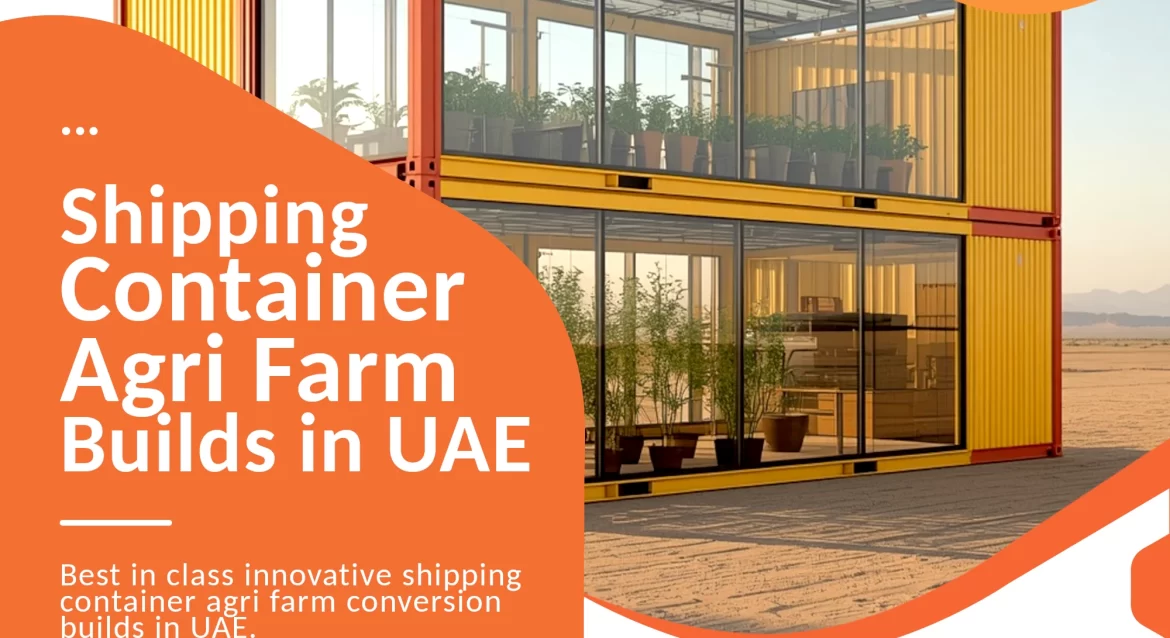 Shipping container Agri Farm conversion company in UAE.