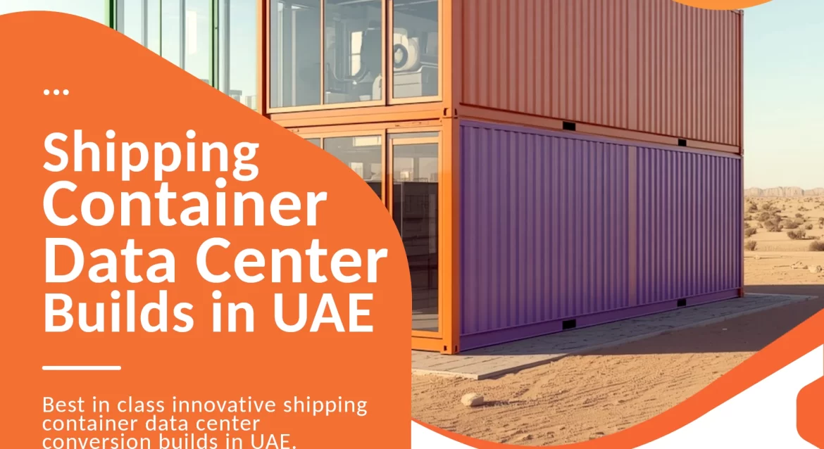 Shipping Container Data Center Conversion Company in UAE.