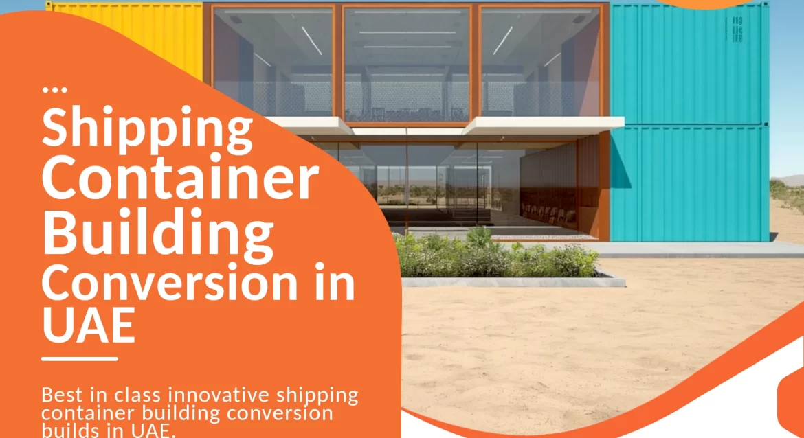 Shipping Container Building Conversion company in UAE.