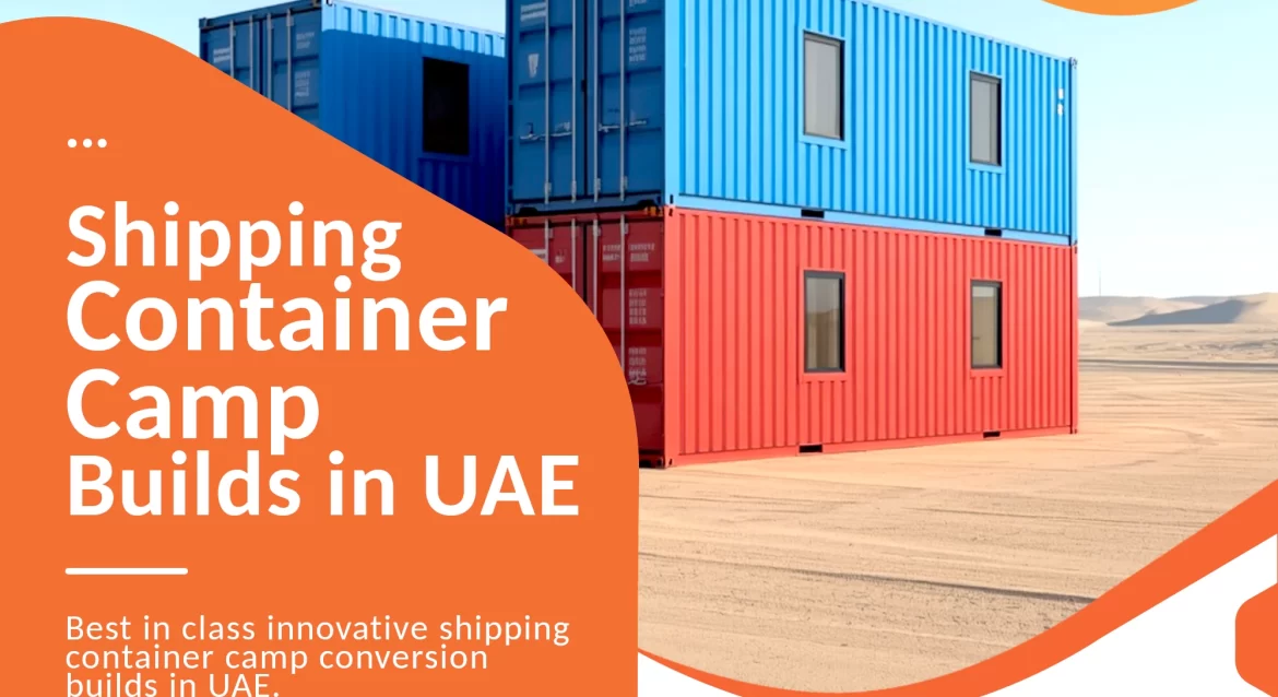 Shipping Container Camp conversion company in UAE.